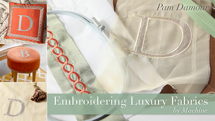 Embroidering Luxury Fabrics by Machine with Pam Damour