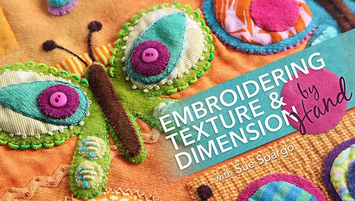 Embroidering Texture & Dimension by Hand with Sue Spargo