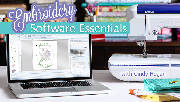 Embroidery Software Essentials with Cynthia Hogan