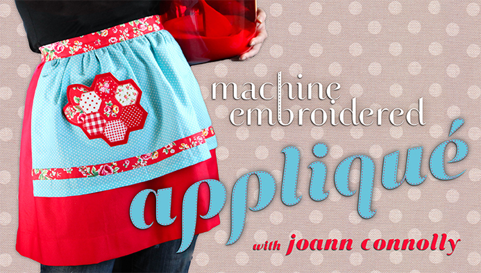 Machine Embroidered Appliqué with JoAnn Connolly
