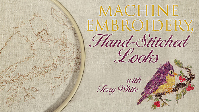 Machine Embroidery, Hand-Stitched Looks with Terry White