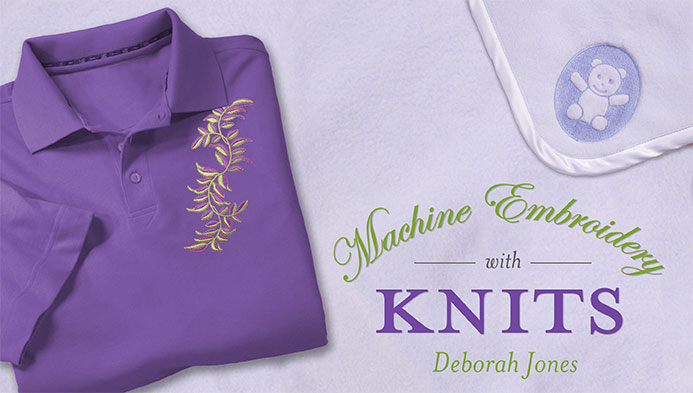 Machine Embroidery With Knits with Deborah Jones