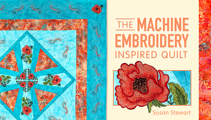 The Machine Embroidery Inspired Quilt with Susan Stewart