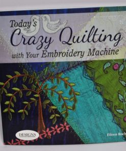 Crazy Quilting With Your Embroidery Machine